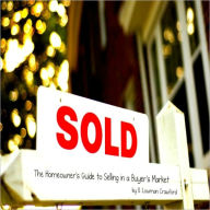 Title: Sold! The Homeowner's Guide to Selling in a Buyer's Market, Author: D. Lowman Crawford