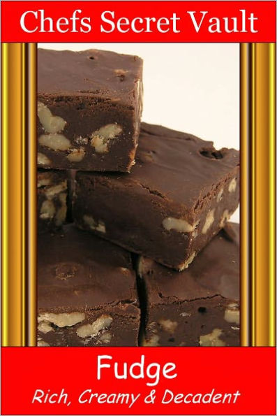 Fudge...Rich, Creamy, and Decadent