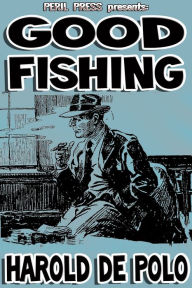 Title: Good Fishing, Author: Harold de Polo