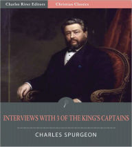 Title: Interviews with Three of the King’s Captains (Illustrated), Author: Charles Spurgeon