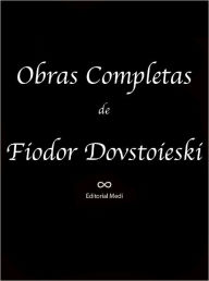 Title: Obras Completas de Fiodor Dostoiewski 2 (La Patrona, La Timida, Los Hermanos Karamazov, Memorias de la Casa Muerta, Memorias del Subsuelo, Noches Blancas, Novela en Nueve Cartas, Un Arbol de Noel y una boda, Un Episodio Vergonzoso, Crimen y Castigo), Author: Fiodor Dostoieyski