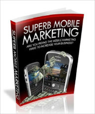 Title: Superb Mobile Marketing, Author: Anonymous