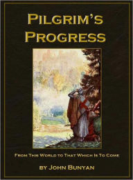 Title: The Pilgrim's Progress - Unabridged With Original Illustrations, Author: John Bunyan