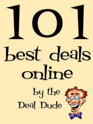 Title: 101 Best Deals Online, Author: Deal Dude