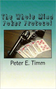 Title: The Whole Mind Poker Protocol, Author: Peter Timm