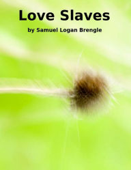 Title: Love-Slaves, Author: Samuel Logan Brengle