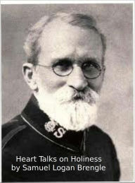 Title: Heart Talks on Holiness, Author: Samuel Logan Brengle