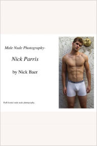 Title: Male Nude Photography- Nick Parris, Author: Nick Baer