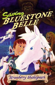 Title: Saving Bluestone Belle, Author: Strawberry Shakespeare