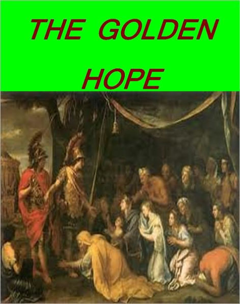 THE GOLDEN HOPE A STORY OF THE TIME OF KING ALEXANDER THE GREAT