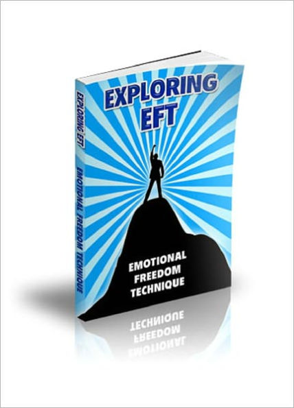 Exploring EFT: Emotional Freedom Technique