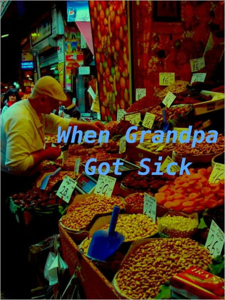 When Grandpa Got Sick