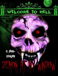 Title: Demon at My Window (Welcome to Hell Series), Author: O. Penn-Coughin