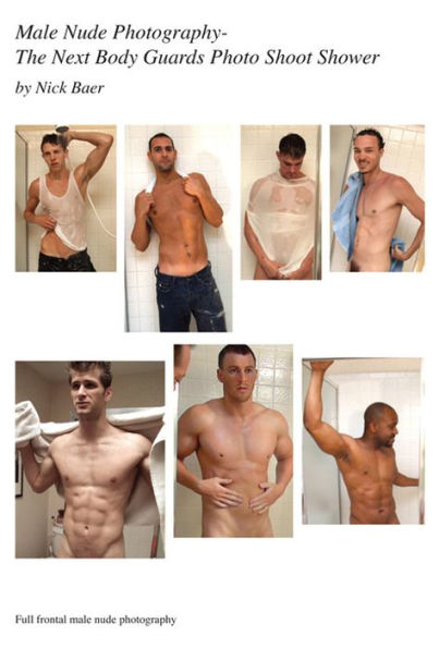 Male Nude Photography- The Next Body Guards Photo Shoot Shower