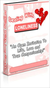 Title: If You've Had Enough Of Being Alone - Dealing With Loneliness - An Open Invitation to Life, Love and True Companionship., Author: Irwing