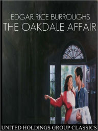 Title: The Oakdale Affair, Author: Edgar Rice Burroughs