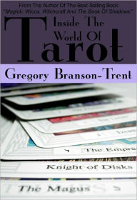 Title: Inside the World of Tarot, Author: Gregory Branson-Trent