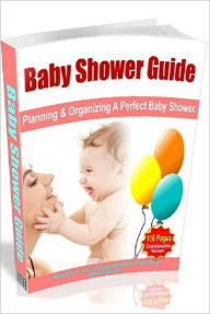 Title: Baby Shower Guide – Planning and Organizing A Perfect Baby Shower - Pregnancy & Childbirth Study Guide eBook .., Author: Self Improvement
