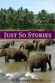 Title: Just-So Stories (Annotated), Author: Rudyard Kipling
