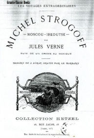 Title: Michael Strogoff, or the Courier of the Czar by Jules Verne, Author: Jules Verne