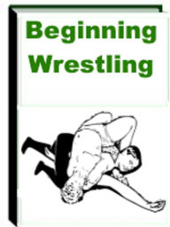 Title: Beginning Wrestling, Author: Jack Earl