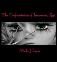 Title: The Confrontation of Innocence, Lost, Author: Micki Hogan