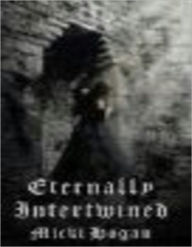 Title: Eternally Intertwined, Author: Micki Hogan