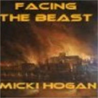 Title: Facing the Beast, Author: Micki Hogan