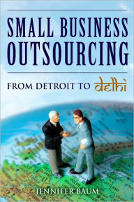 Title: Small Business Outsourcing, Author: Jennifer Baum