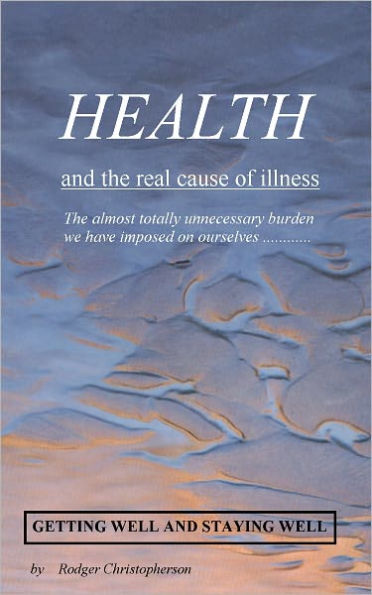 Health And The Real Cause of Illness