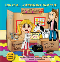 Title: Look At Me.. A Veterinarian I Want To Be!, Author: Karean Chapman