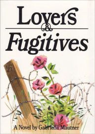 Title: Lovers & Fugitives, Author: Gabriella Mautner