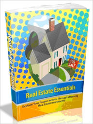 Title: Real Estate Essentials - Explode Your Passive Income Through Mastering Real Estate Investments (Master Edition), Author: Joye Bridal