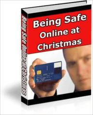 Title: Take No Chances - Being Safe Online at Christmas, Author: Irwing