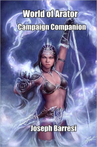 Title: World of Arator Campaign Companion, Author: Joseph Barresi