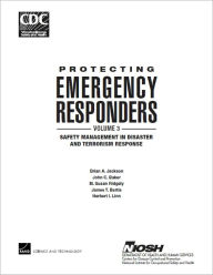 Title: Protecting Emergency Responders: Safety Management in Disaster and Terrorism Response, Author: Brian A. Jackson