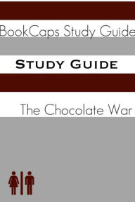 Title: The Chocolate War (A BookCaps Study Guide), Author: BookCaps