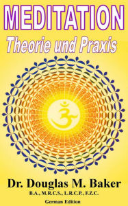 Title: Meditation, Theorie und Praxis, Author: Dr. Douglas M. Baker