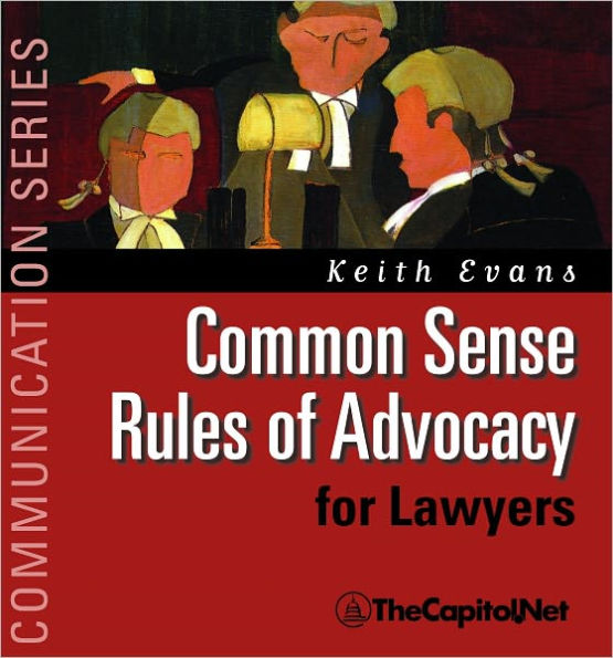 Common Sense Rules Of Advocacy For Lawyers