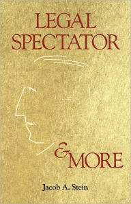 Title: Legal Spectator & More, Author: Jacob A. Stein