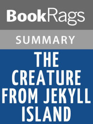 Title: The Creature from Jekyll Island by G. Edward Griffin l Summary & Study Guide, Author: Bookrags