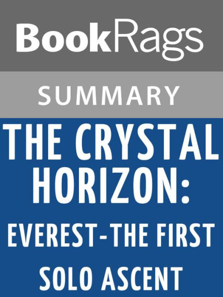 The Crystal Horizon: Everest-The First Solo Ascent by Reinhold Messner l Summary & Study Guide