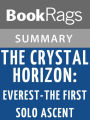 The Crystal Horizon: Everest-The First Solo Ascent by Reinhold Messner l Summary & Study Guide