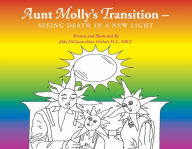 Title: Aunt Molly's Transition: Seeing Death in a New Light, Author: Jilda DiGiovacchino-Fithcett