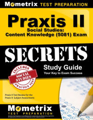 Title: Praxis II Social Studies: Content Knowledge (0081) Exam Secrets Study Guide: Praxis II Test Review for the Praxis II: Subject Assessments, Author: Mometrix
