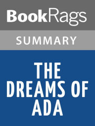 Title: The Dreams of Ada by Bob Mayer l Summary & Study Guide, Author: BookRags