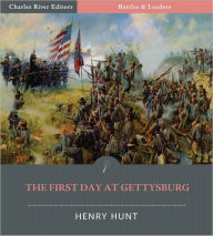 Title: Battles & Leaders of the Civil War: The First Day at Gettysburg (Illustrated), Author: Henry Hunt