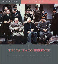 Title: World War II Documents: The Yalta Conference (Illustrated), Author: U.S. Government