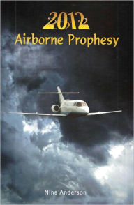 Title: 2012 Airborne Prophesy, Author: Nina Anderson