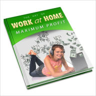 Title: Work At Home For Maximum Profits: 